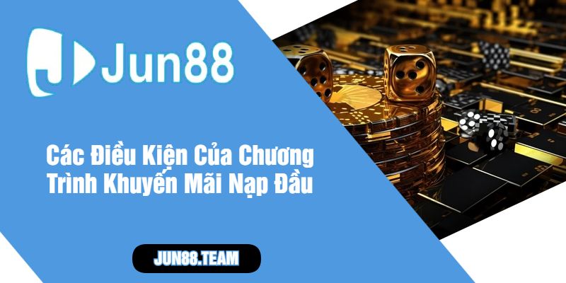 Các Điều Kiện Của Chương Trình Khuyến Mãi Nạp Đầu