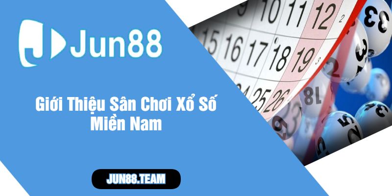 Giới Thiệu Sân Chơi Xổ Số Miền Nam