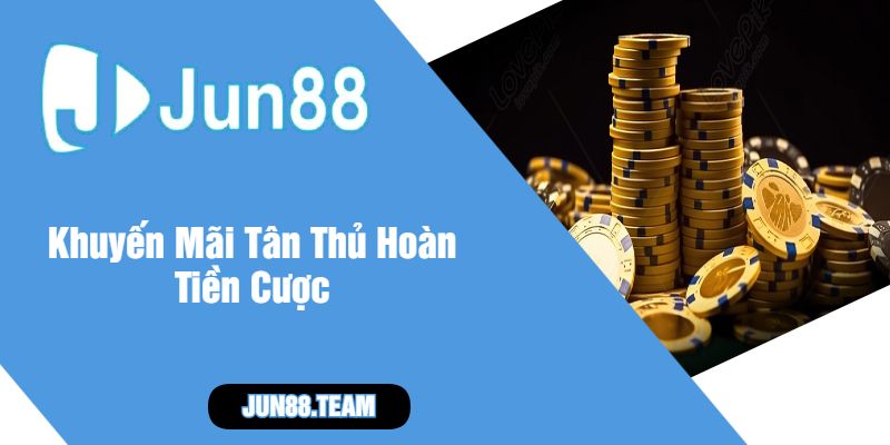 Khuyến Mãi Tân Thủ Hoàn Tiền Cược